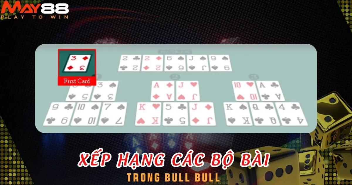 Chỉ rõ cách xếp thứ tự hạng các lá bài bull bull chi tiết