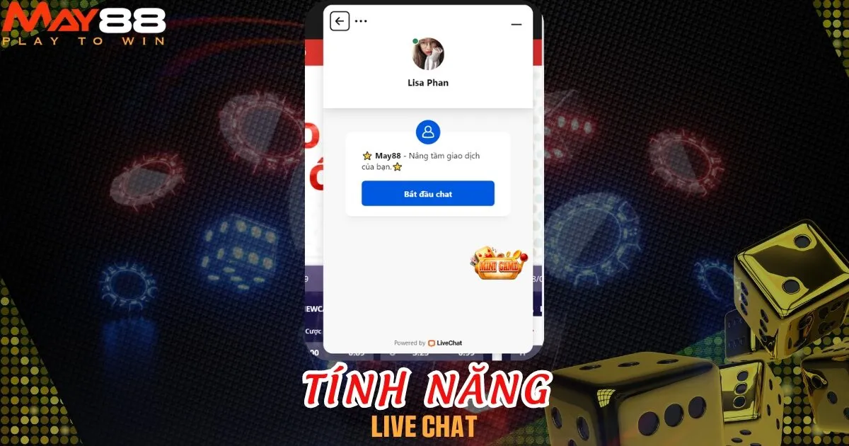 Livechat là tính năng bạn có thể dễ dàng trò chuyện với bộ phận chăm sóc về các khó khăn